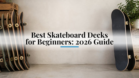 Best Skateboard Decks for Beginners: 2026 Guide