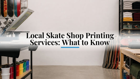 Local Skate Shop Printing Services: What to Know