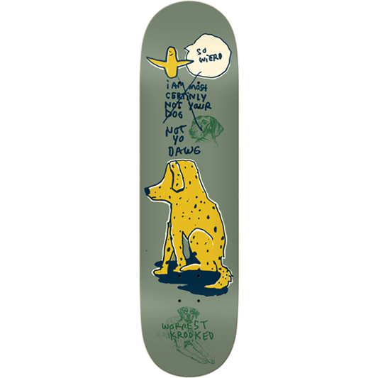 Worrest Not Yo Dog Deck 8.25in